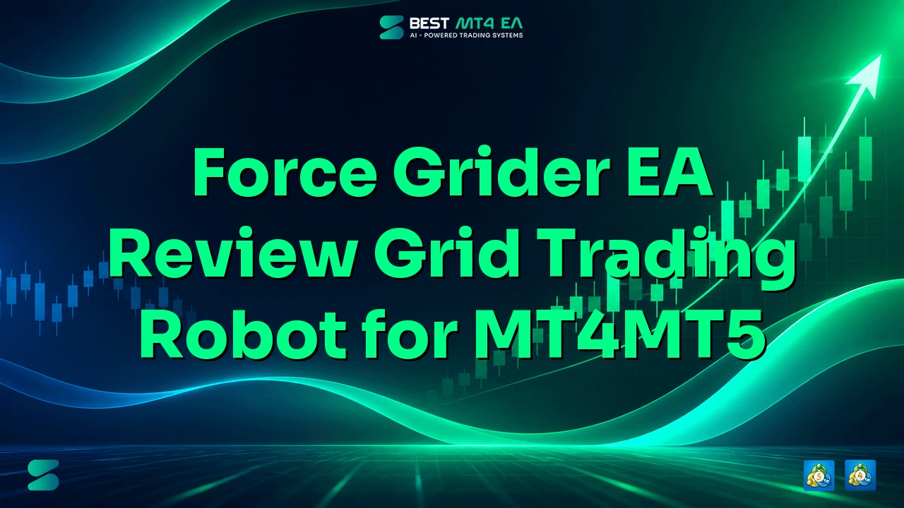 Force Grider EA Review: Grid Trading Robot for MT4/MT5