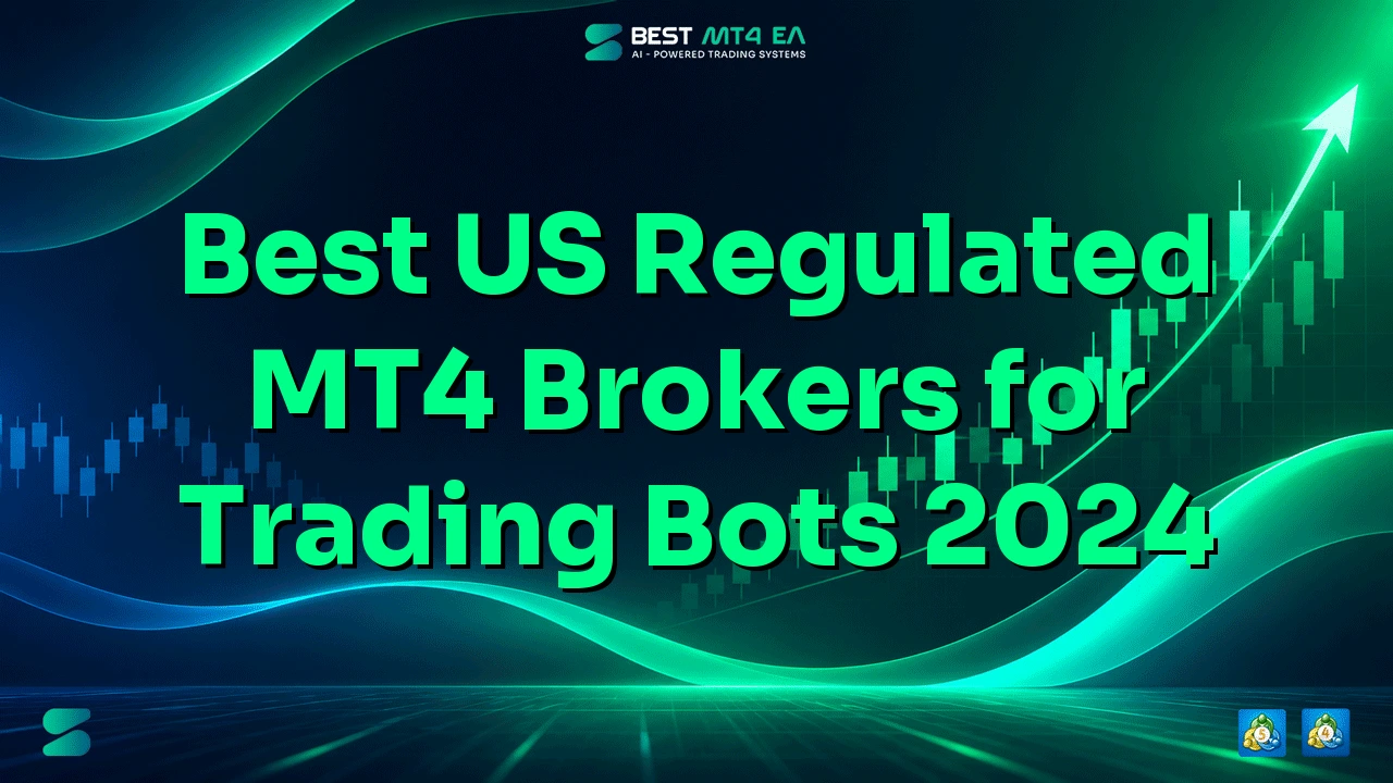 Best US Regulated MT4 Brokers for Trading Bots 2024